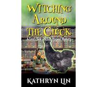 Witching Around the Cluck: 3 (Good Cluck Chicken Magical Mysteries)