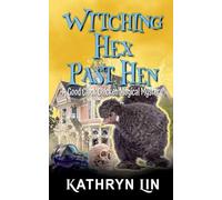 Witching Hex Past Hen: 4 (Good Cluck Chicken Magical Mysteries)
