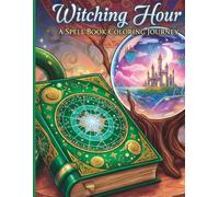 WITCHING HOUR Adult Coloring Book: Fantasy Art for Relaxation & Stress Relief