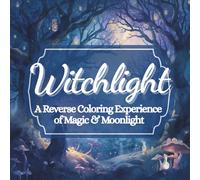 Witchlight: A Reverse Coloring Experience of Magic & Moonlight