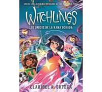 Witchlings 2. Los Juegos de la Rana Dorada. La serie bestseller que confirma que la amistad es la magia más poderosa