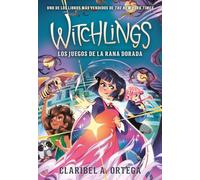 Witchlings 2. Los Juegos de la Rana Dorada. La serie bestseller que confirma que la amistad es la magia más poderosa (Infantil-Juvenil)
