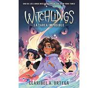 Witchlings. La tarea imposible (Infantil-Juvenil)