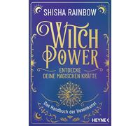 WitchPower - Entdecke deine magischen Kräfte: Das Handbuch der Hexenkunst