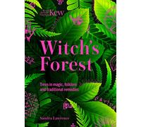 Witch's Forest: Trees in magic, folklore and traditional remedies (Royal Botanic Gardens, Kew)