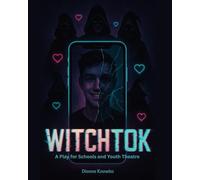 WitchTok: A modern play for schools and youth theatre