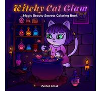 Witchy Cat Glam: Magic Beauty Secrets Coloring Book: Cute & Cozy Witchy Cats Coloring Book for Relaxation