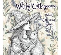 Witchy Cottagecore Colouring: Adult Colouring Book (Enchanted Colouring series)