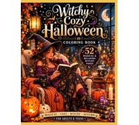 WITCHY COZY HALLOWEEN Coloring Book: 52 Magical & Relaxing Witch-Inspired Coloring Pages with Cozy Cottages, Black Cats, Pumpkins, Potions, Spellbooks & Autumn Magic for Adults and Teens