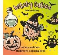 Witchy Cuties A cozy and cute Halloween coloring book: Cute and Simple Halloween Coloring Pages for Kids, Teens, and Adults Who Love Cozy Fall Vibes