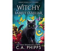 Witchy Family Familiar: 6 (Midlife Potions Cozy Mysteries)