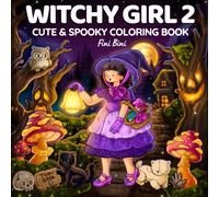 Witchy Girl 2 Cute & Spooky Coloring Book: Cozy Halloween & Fall Illustrations Filled with Adorable Creatures, Magical Places & Adventures for Relaxation for Adults & Teens (Magical Girls Collection)