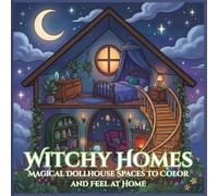 Witchy Homes: 50 Cozy Coloring Pages of Magical Dollhouse Spaces