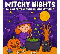 Witchy Nights: Bold and Easy Halloween Coloring Adventure: Fun and Relaxing Halloween Designs Featuring Witches, Potions, Brooms, Cats, and Full Moon Scenes - Perfect for Adults, Teens, and Beginners