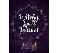 Witchy Spell Journal: Spooky Halloween Themed Notebook with 120 Pages for Notes, Spells & Magical Thoughts (8.5" x 11")