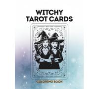 Witchy Tarot Cards Coloring Book: 33 Witchcore Designs, Tarot-Inspired Art & Beautiful Witchy Portraits (Coloring Book for Adults)