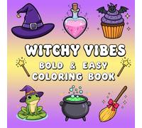 Witchy Vibes Bold & Easy Coloring Book: Cute Witchy Illustrations for Kids, Teens, and Adults to Relax and Get Creative