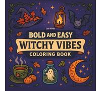 Witchy Vibes: Coloring Book For Adults And Teens, Bold And Easy Designs With Spooky Cutie Illustrations For Relaxation (Spooky Cute Coloring Book)