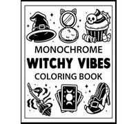 Witchy Vibes: Monochrome Coloring Book: Magic Potions, Witch Hats, Halloween, Relaxing Monochrome Pages for Stress Relief