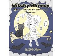 Witchy Whimsey Dot-to-Dot Coloring Book: A Halloween Dot-to-Dot and Coloring Adventure