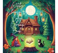 Witchy Whimsy: A Cozy Coloring Book (The Witch’s Coloring books)