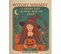 Witchy Whimsy: A Spooky Cute Coloring Book for Adults: Enchanting Witches, Pumpkins & Magical Nights to Color and Unwind