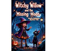 Witchy Willow and the Missing Moon: Gentle Halloween Mystery Tale| A Fun Picture Book for Kids with Coloring Pages, Silly Jokes, Tongue Twisters, and More