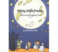 Witchy Witch Friends: Halloween Coloring Fun: A Spooky-Cute Coloring Book Filled with Adorable Witches