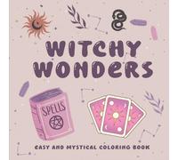 Witchy Wonders Coloring Book: Mystical and Esoteric Bold and Easy Coloring For Adults and Teens