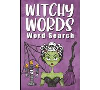 Witchy Words: 50+ Magical Halloween Word Search Puzzles for Adults and Teens | Witchcraft | Herbs and Potions | Spells | Mystic | Nature | Earthly | ... | 6x9 inches | 120 pages | 50+ Puzzles