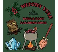 Witchy Yule Coloring Book - Bold & Easy: Cozy Christmas Designs for Adults and Kids (Bold & Easy Coloring Books)