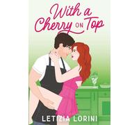 With a Cherry on Top: A Forbidden Age Gap Romance: 4 (Love & Other Recipes)