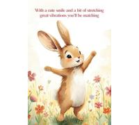 With a cute smile and a bit of stretching, great vibrations you’ll be matching: A Lined Journal to Bring More Joy, Playfulness, and Good Energy into Your Day