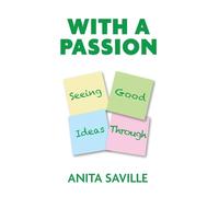 With a Passion: Seeing Good Ideas Through