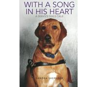 With A Song In His Heart: A Service Dog's Tale
