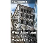 With Americans Of Past And Present Days (ebook)