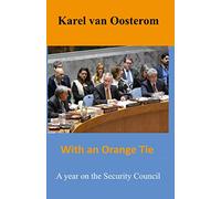 With an Orange Tie: A year on the Security Council