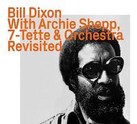 With Archie Shepp, 7-Tette & Orchestra, Revisited