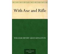 With Axe and Rifle