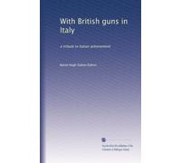 With British guns in Italy: a tribute to Italian achievement