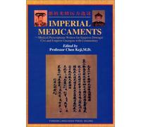 with Commentary (Imperial Medicaments: Medical Prescriptions Written for Empress Dowager Cixi and Emperor Guangxu)