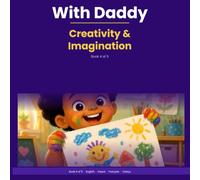 With Daddy: Creativity & Imagination: A Multilingual Brain Development Book for Toddlers - English, Haitian Creole, French & Turkish: 4 ("With Daddy" Series by Sonege Victor)