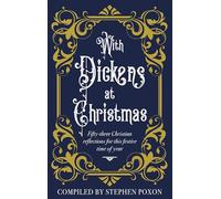 With Dickens at Christmas: 52 Daily Readings for Christians for this festive season of year