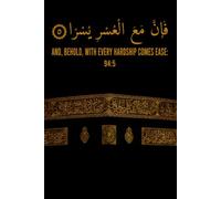 With Every Hardship Comes Ease - Islamic Kaaba Journal: Inspired by Quran 94:5 | Muslim Notebook for Reflection, Gratitude, Faith, and Personal Growth