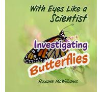 With Eyes Like a Scientist: Investigating Butterflies