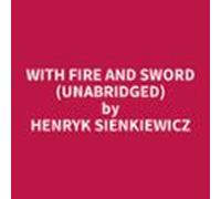With Fire And Sword (unabridged) (audiolibro)