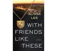 With Friends Like These (Center Point Platinum Mystery (Large Print))