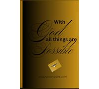 With God all things are Possible: An Inspirational Journal to Strengthen Your Faith and Capture Your Journey
