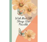 "With God All Things Are Possible" Bible Verse Notebook: Butterfly Floral Bible Verse Notebook