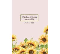 With God All Things Are Possible - Sunflower Christian Journal | Bright Floral Scripture Notebook | Matthew 19:26 Inspirational Gift